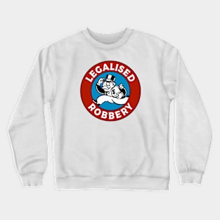 Legalised Robbery Crewneck Sweatshirt